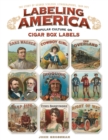 Labeling America: Popular Culture on Cigar Box Labels - Book