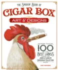 The Smokin' Book of Cigar Box Art & Designs : More than 100 of the Best Labels from The John & Carolyn Grossman Collection - Book