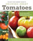 You Bet Your Garden Guide to Growing Great Tomatoes - Book