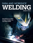 Farm and Workshop Welding : Everything You Need to Know to Weld, Cut, and Shape Metal - Book