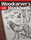 Woodcarver's Workbook : Two Volumes in One! - Book