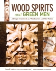 Wood Spirits and Green Men : A Design Sourcebook for Woodcarvers and Other Artists - Book