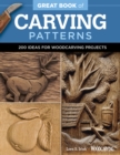 Great Book of Carving Patterns : 200 Ideas for Woodcarving Projects - Book
