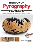 Big Book of Pyrography Projects : Expert Techniques and 23 All-Time Favorite Projects - Book