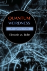 Quantum Weirdness : Einstein vs. Bohr - Book