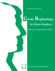 Great Beginnings for Music Teachers : Mentoring and Supporting New Teachers - Book