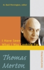 Thomas Merton : I Have Seen What I was Looking For - Book
