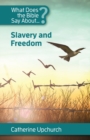 What Does the Bible Say About Slavery and Freedom - Book