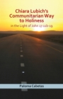 Chiara Lubich's Way to Holiness : In the Light of John 17:11b-19 - Book
