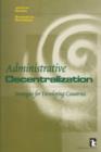 Administrative Decentralization : Strategies for Developing Countries - Book