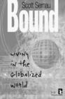 Bound : Living in the Globalized World - Book