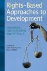 Rights-Based Approaches to Development : Exploring the Potential and Pitfalls - Book