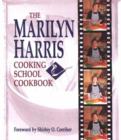 Marilyn Harris Cooking School Cookbook, The - Book