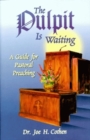 The Pulpit is Waiting : Guide for Pastoral Preaching - Book