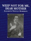 Weep Not for Me, Dear Mother - Book
