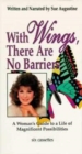 With Wings, There Are No Barriers : A Woman's Guide To A Life Of Magnificent Possibilities - Book