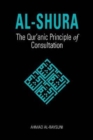 Al-Shura : The Qur'anic Principle of Consultation - Book