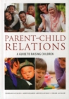Parent-Child Relations : A Guide to Raising Children - Book