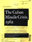 The Cuban Missile Crisis, 1962 : A National Security Archive Documents Reader - Book