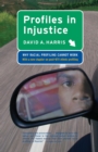 Profiles in Injustice : Why Racial Profiling Cannot Work - Book