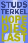 Hope Dies Last : Keeping the Faith in Troubled Times - Book
