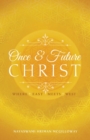 Once and Future Christ : Where East Meets West - Book