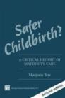 Safer Childbirth? : A critical history of maternity care - Book