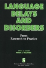 Language Delays and Disorders : From Research to Practice - Book