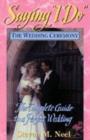 Saying "I Do" : Wedding Ceremony - Complete Guide to a Perfect Wedding - Book