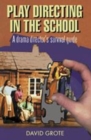 Play Directing in the School : A Drama Director's Survival Guide - Book