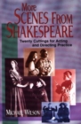 More Scenes from Shakespeare : Twenty Cuttings for Acting & Directing Practice - Book