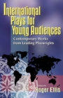 International Plays for Young Audiences : Contemporary Work From Leading Playwrights - Book