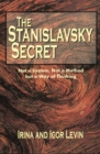 Stanislavsky Secret : Not a System, Not a Method But a Way of Thinking - Book