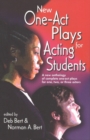 New One-Act Plays for Acting Students : A New Anthology of Complete One-Act Plays for One, Two or Three Actors - Book
