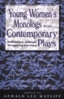 Young Women's Monologs from Contemporary Plays : Professional Auditions for Aspiring Actresses - Book