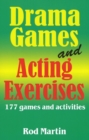 Drama Games & Acting Exercises : 177 Games & Activities - Book