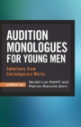 Audition Monologues for Young Men : Selections from Contemporary Works - Book