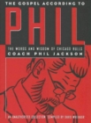 The Gospel According to Phil : Words and Wisdom of Chicago Bulls' Coach Phil Jackson - Book