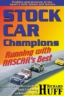 Stock Car Champions : Running with NASCAR's Best - Book