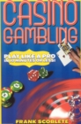 Casino Gambling : Play Like a Pro in 10 Minutes or Less - Book