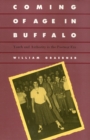 Coming of Age in Buffalo : Youth and Authority in the Postwar Era - Book