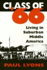 Class Of '66 : Living in Suburban Middle America - Book