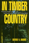 In Timber Country : Working People's Stories of Environmental Conflict and Urban Flight - Book