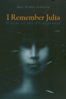 I Remember Julia : Voices of the Disappeared - Book