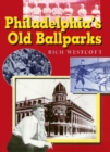 Philadelphia'S Old Ballparks C - Book