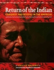 Return of the Indian : Conquest and Revival in the Americas - Book