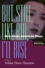 But Still, Like Air, I'll Rise : New Asian American Plays - Book