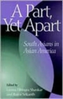A Part, Yet Apart : South Asians in Asian America - Book