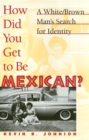How Did You Get To Be Mexican - Book