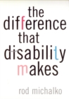 The Difference That Disability Makes - Book